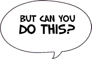 🙃 BUT CAN YOU DO THIS? texte, question, défi, bulle telegram sticker