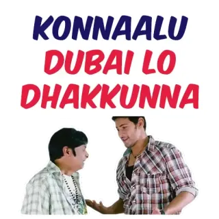 😟 KONNAALU
DUBAI LO
DHAKKUNNA telegram sticker
