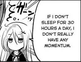 🛌 IF I DON'T
SLEEP FOR 30
HOURS A DAY, I
DON'T REALLY
HAVE ANY
MOMENTUM. アニメ, マンガ, 睡眠, ユーモア, 漫画, 面白い telegram sticker
