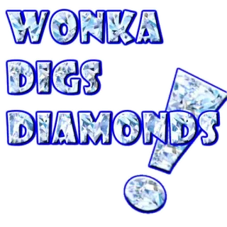 💎 Wonka WONKA DIGS DIAMONDS Diamanten, Süßigkeiten, Graben, Film, Buch, Spaß, Humor telegram sticker