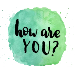 😜 how are YOU? Gruß, Aquarell, Frage, Positiv whatsapp sticker