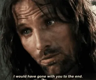 🤝 Aragorn Lord of the Rings I would have gone with you to the end. Il Signore degli Anelli, Aragorn, citazione film, Viggo Mortensen, fantasy, amicizia telegram sticker