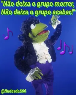 💀 "Não deixa o grupo morrer,
Não deixa o grupo acabar!!"
@Nudesdo666 meme, Kermit the Frog, puppet, musical note, group survival, keep going, positive message telegram sticker