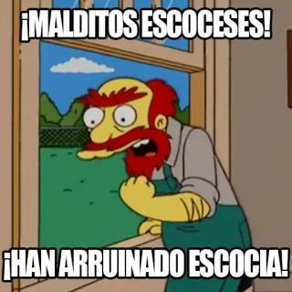 😠 Groundskeeper Willie The Simpsons ¡MALDITOS ESCOCESES!

¡HAN ARRUINADO ESCOCIA! Willie il giardiniere, I Simpson, Scozia, Scozzesi, Cartoni animati telegram sticker