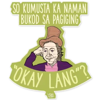 🙃 SO KUMUSTA KA NAMAN BUKOD SA PAGIGING "OKAY LANG"? Tagalog, Okay, Sticker, Philippinisch whatsapp sticker