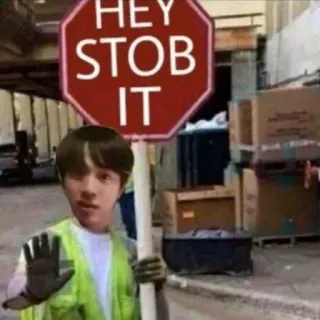 🙂 HEY STOB IT segnale di stop, lavori in corso, gesto della mano, divertente, meme whatsapp sticker