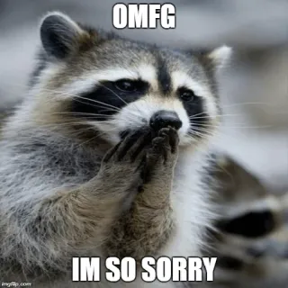 🙊 OMFG
IM SO SORRY mapache, disculpa, dios mío, lo siento, animal whatsapp sticker