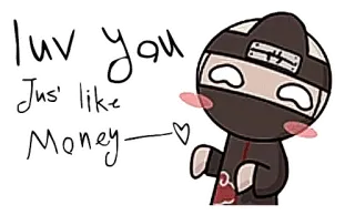 😍 luv you
Jus' like
Money Liebe, Geld, süß, Cartoon, Figur whatsapp sticker