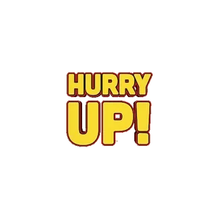 ⌛️ HURRY UP! спешка, поторопись, текст, срочно, скорость, быстро telegram sticker