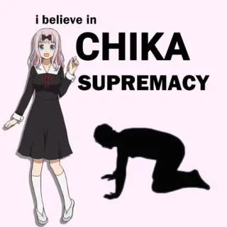 🙇 Chika Kaguya-sama: Love Is War i believe in CHIKA SUPREMACY Аниме, Чика, Кагуя-сама, Превосходство, Манга, Вайфу telegram sticker