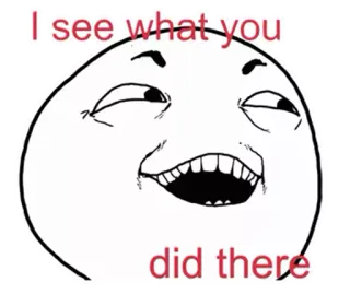 ® I see what you did there Meme, Engraçado, Meme da Internet, Humor, Reação, Trollface telegram sticker