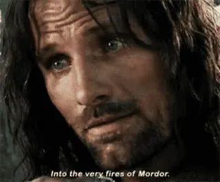 🤝 Aragorn Lord of the Rings Into the very fires of Mordor. Il Signore degli Anelli, Aragorn, Mordor, Citazione film, Fantasy, Viggo Mortensen telegram sticker