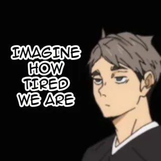 🏐 IMAGINE HOW TIRED WE ARE mệt mỏi, anime, kiệt sức telegram sticker