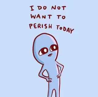 👍 I DO NOT WANT TO PERISH TODAY 宇宙人, ユーモア, 面白い, 引用, ミーム telegram sticker