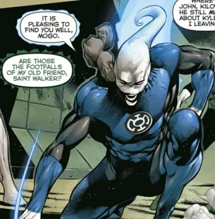 🛸 Mogo IT IS
PLEASING TO
FIND YOU WELL,
MOGO.
ARE THOSE
THE FOOTFALLS
OF MY OLD FRIEND,
SAINT WALKER?
JOHN, KILO
HE STILL Ma
ABOUT KYLE
I LEAVIN BD, Green Lantern, Super-héros, Saint Walker telegram sticker