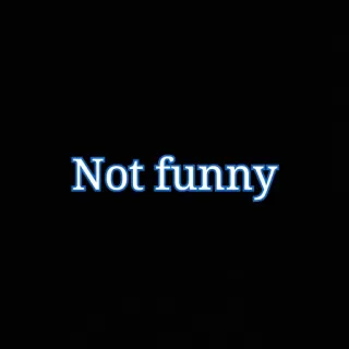 😕 Not funny Meme, Texte, Drôle, Blague, Humour whatsapp sticker