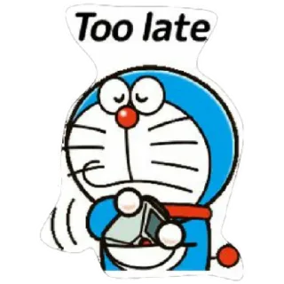 😁 Doraemon Too late Дораэмон, аниме, кот, мультфильм, робот, милый, слишком поздно whatsapp sticker