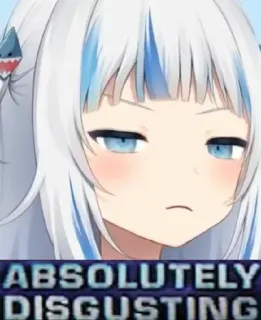🤢 Gawr Gura ABSOLUTELY DISGUSTING vtuber, อนิเมะ, ฉลาม, ขยะแขยง, gawr gura telegram sticker