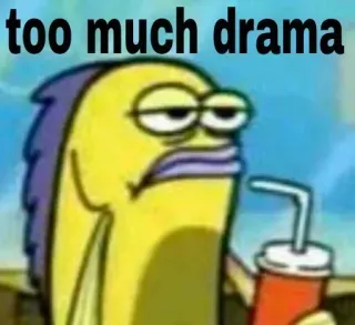 😏 too much drama ryba, dramat, sarkastyczny, mem, kreskówka telegram sticker