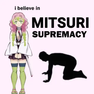 🙇 Mitsuri Kanroji Demon Slayer i believe in MITSURI SUPREMACY Мицури Канроджи, Клинок, рассекающий демонов, Аниме, Превосходство, Вайфу, Аниме девушка, Фанатское творчество telegram sticker