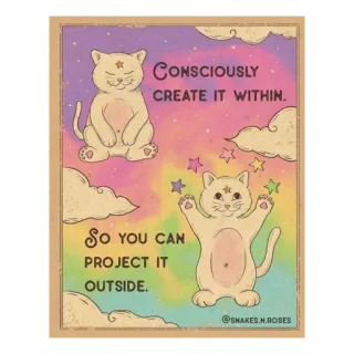 ✨ CONSCIOUSLY CREATE IT WITHIN. SO YOU CAN PROJECT IT OUTSIDE. cat, stars, clouds, rainbow, spiritual, consciousness, positive telegram sticker