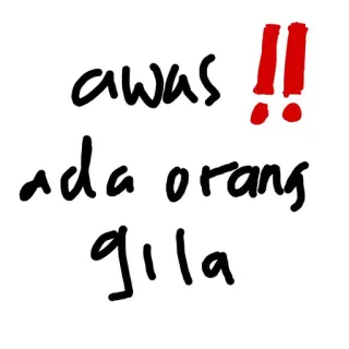 🤩 awas !!
ada orang
gila Warnung, Indonesisch, Text, Achtung, Gefahr telegram sticker