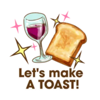 💕 Let's make A TOAST! Brindisi, Vino, Festa, Cibo, Bevanda whatsapp sticker
