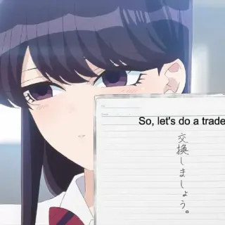 💈 Komi Shouko Komi Can't Communicate So, let's do a trade
交換しましょう。 Аниме, Komi can't communicate, Коми Сёко, Обмен telegram sticker