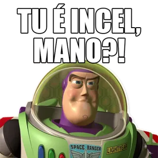 📨 Buzz Lightyear Toy Story TU É INCEL, MANO?! buzz lightyear, incel, toy story, meme telegram sticker