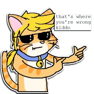 😎 that's where you're wrong kiddo chat, dessin animé, mème, lunettes de soleil, cool, drôle, orange, enfant telegram sticker