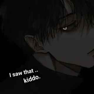 💀 I saw that.. kiddo. Anime, Chico, Oscuro, Amenazante, Masculino, Ojos brillantes telegram sticker