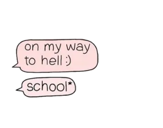 😐 on my way to hell :)
school* school, hell, bubble, text, funny telegram sticker