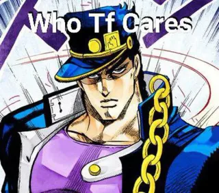 😑 Jotaro Kujo JoJo's Bizarre Adventure Who Tf Cares Anime, Manga, Xúc phạm, Jotaro, Jojo telegram sticker