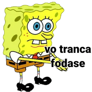 🤷‍♀ Spongebob Spongebob Squarepants vo tranca fodase cartoon, spongebob, squarepants, profanity, offensive, text, meme telegram sticker