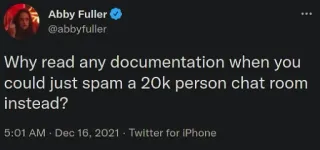 📕 Abby Fuller Why read any documentation when you could just spam a 20k person chat room instead? Сарказм, Юмор, Документация, Чат, Онлайн-сообщество whatsapp sticker