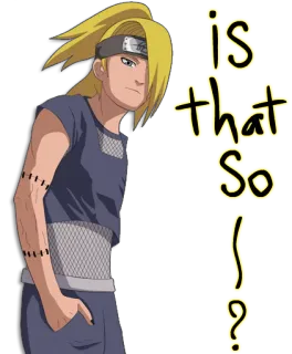 😐 Deidara Naruto is that so? Anime, Naruto, Deidara, Sticker whatsapp sticker