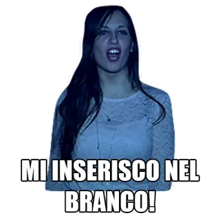 💃 MI INSERISCO NEL BRANCO! итальянский, выражение, мем whatsapp sticker