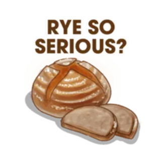 🍞 RYE SO SERIOUS? pane, segale, cibo, panetteria, barzelletta, gioco di parole whatsapp sticker