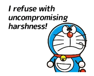 ๐ Doraemon I refuse with uncompromising harshness! Doraemon, refusal, anime, cartoon, uncompromising, harshness, meme whatsapp sticker