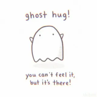 🦢 ghost hug!
you can't feel it,
but it's there! Geist, Umarmung, süß, Cartoon, freundlich, herzlich whatsapp sticker
