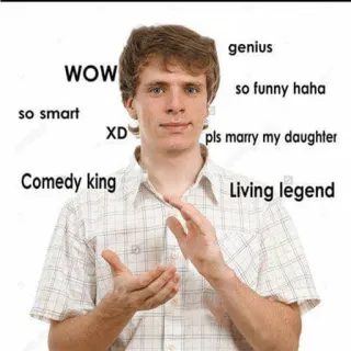 😂 WOW
so smart
XD
Comedy king
genius
so funny haha
pls marry my daughter
Living legend Meme, Divertente, Commedia, Meme di Internet, Umorismo, Barzelletta telegram sticker