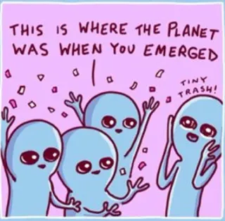 🎉 THIS IS WHERE THE PLANET WAS WHEN YOU EMERGED TINY TRASH! 宇宙人, 面白い, 漫画, 惑星, ゴミ telegram sticker