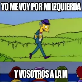 🖕 Mr. Burns The Simpsons YO ME VOY POR MI IZQUIERDA
Y VOSOTROS A LA M Mr. Burns, I Simpson, insulto, divertente telegram sticker