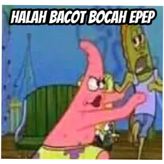 🏃 Patrick Star Spongebob Squarepants HALAH BACOT BOCAH EPEP Bob Esponja, Patricio, Dibujos animados, Meme, Divertido whatsapp sticker
