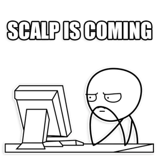 🤔 SCALP IS COMING Meme, Scalp, Próximamente, Informática, Online whatsapp sticker