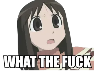 🤷 WHAT THE FUCK Anime, Obszön, Beleidigend, Reaktion, Schockiert telegram sticker