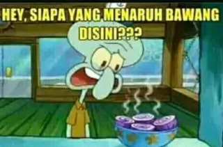 😢 Squidward Spongebob Squarepants HEY, SIAPA YANG MENARUH BAWANG DISINI??? squidward, spongebob, bawang, indonesia, meme, kartun whatsapp sticker