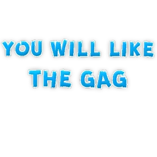 🤪 YOU WILL LIKE THE GAG telegram sticker