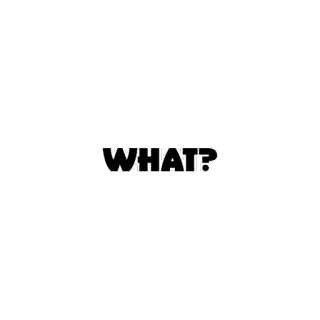 😀 WHAT? question, word, text whatsapp sticker