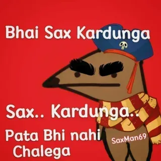 🤬 Bhai Sax Kardunga
Sax.. Kardunga..
Pata Bhi nahi Chalega Dessin animé, Offensant, Inapproprié, Mème, Indien telegram sticker